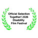 Official Selection Together! 2026 Disability Film Festival